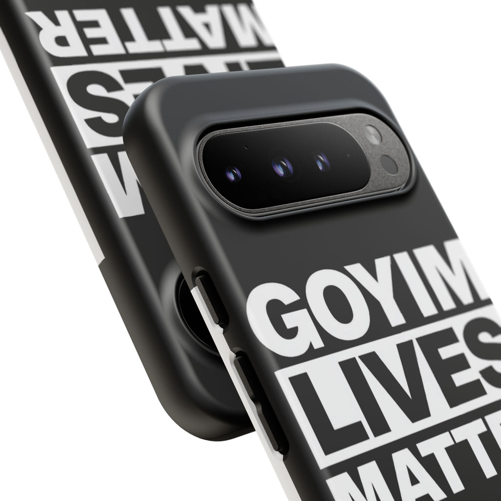 Phone Case — "Goyim Lives Matter" Bold Statement Tough Case
