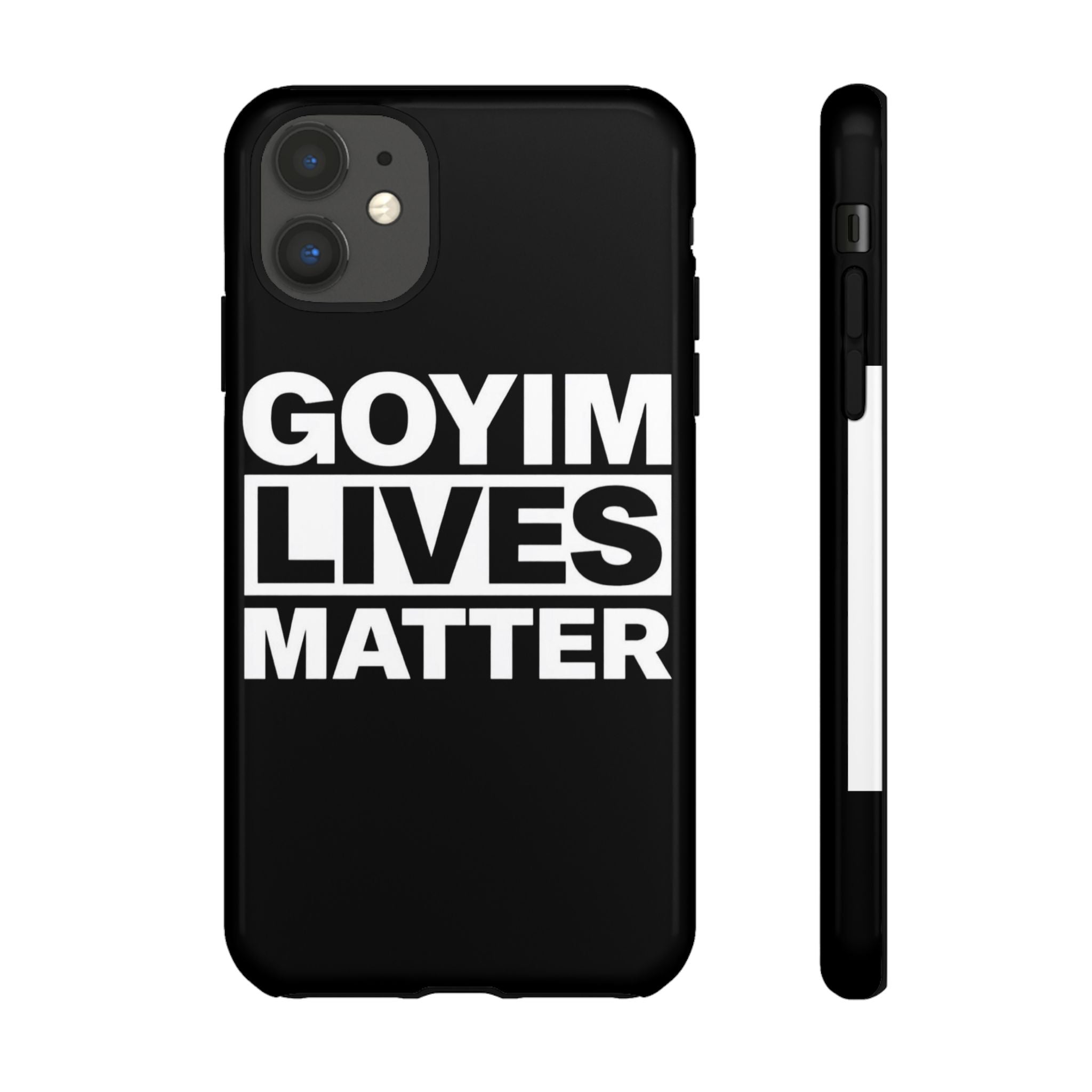 Phone Case — "Goyim Lives Matter" Bold Statement Tough Case