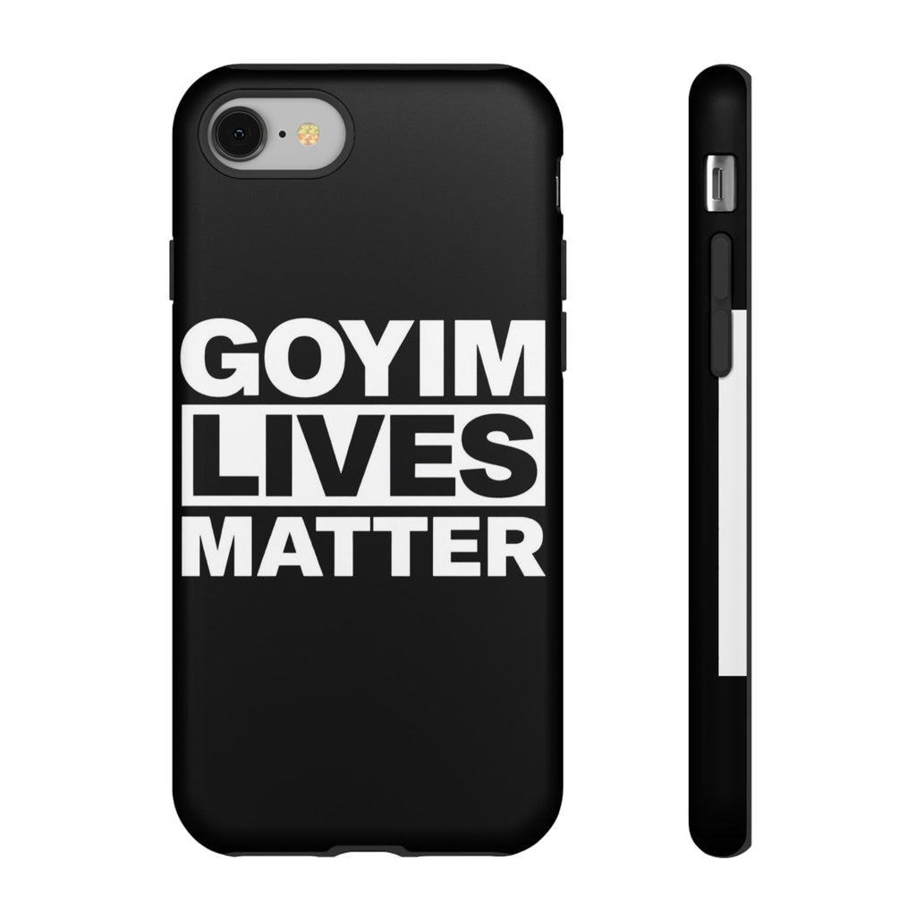 Phone Case — "Goyim Lives Matter" Bold Statement Tough Case