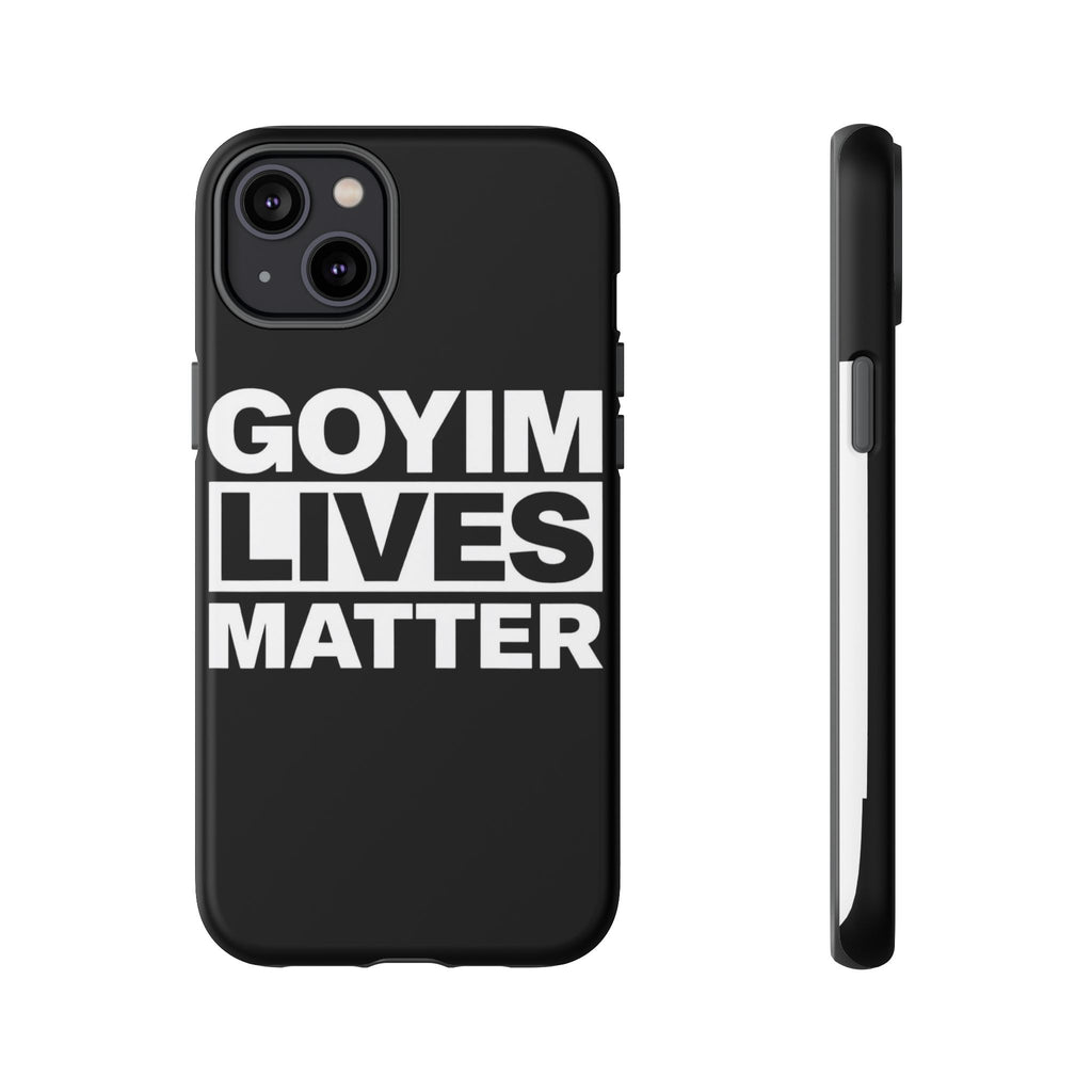 Phone Case — "Goyim Lives Matter" Bold Statement Tough Case