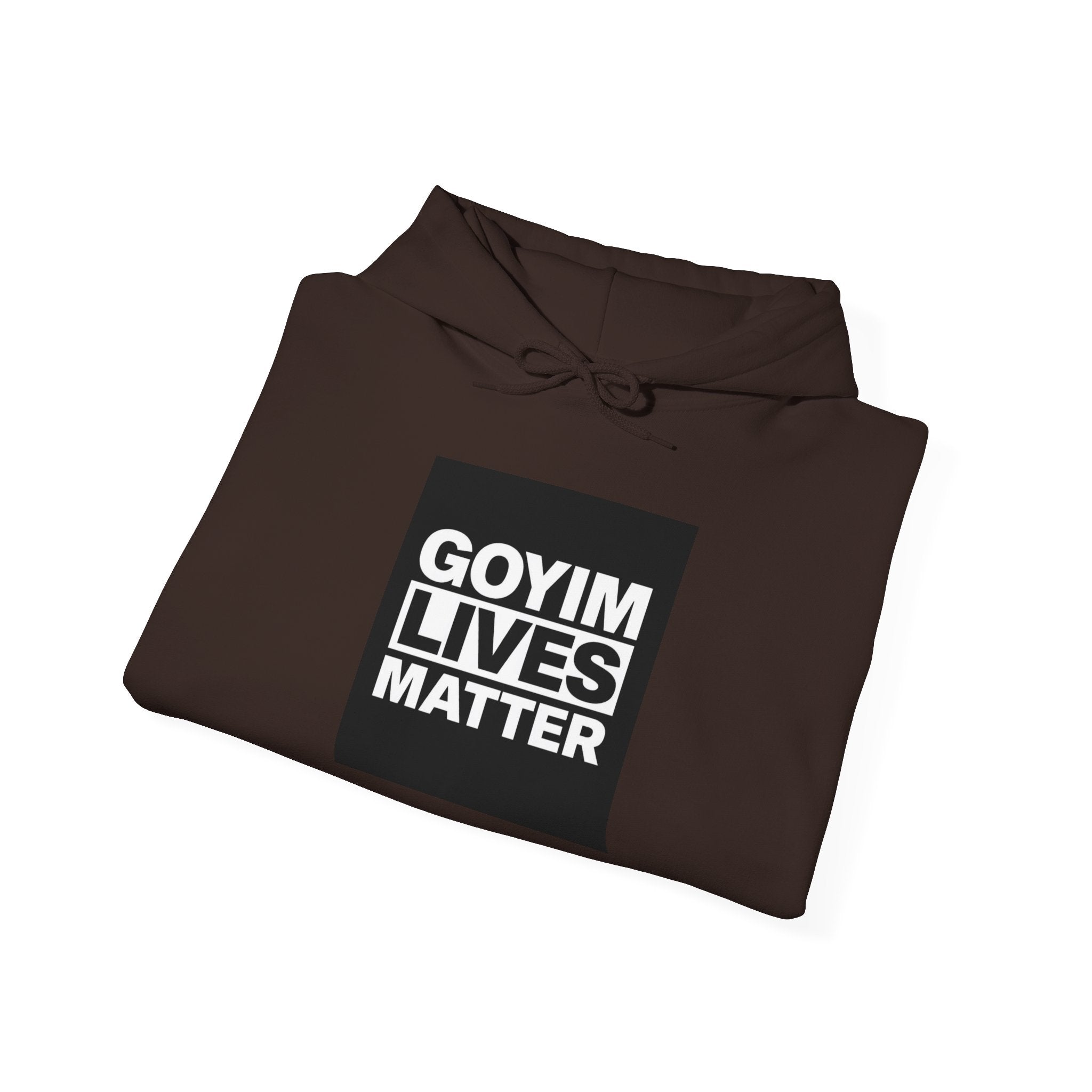Hoodie — "Goyim Lives Matter" Bold Statement Pullover
