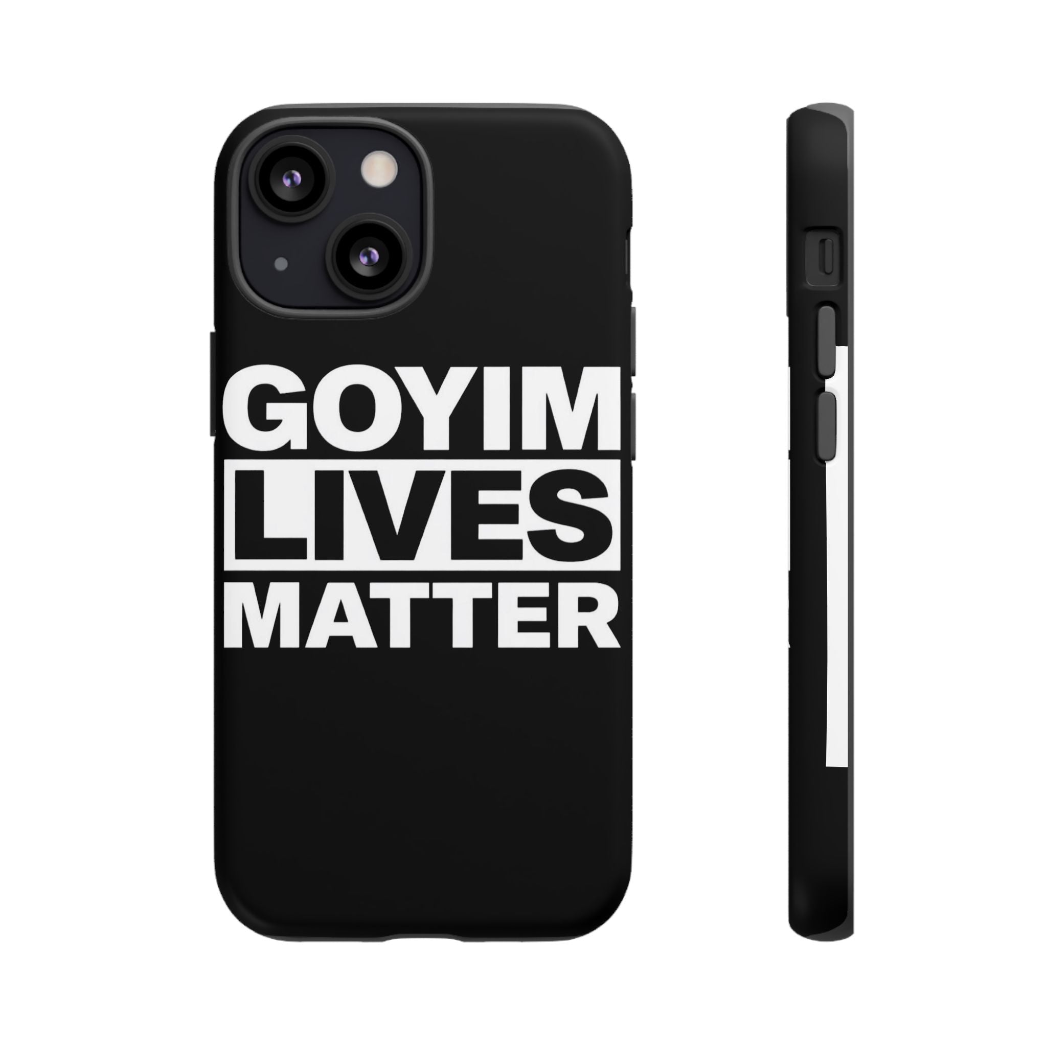 Phone Case — "Goyim Lives Matter" Bold Statement Tough Case