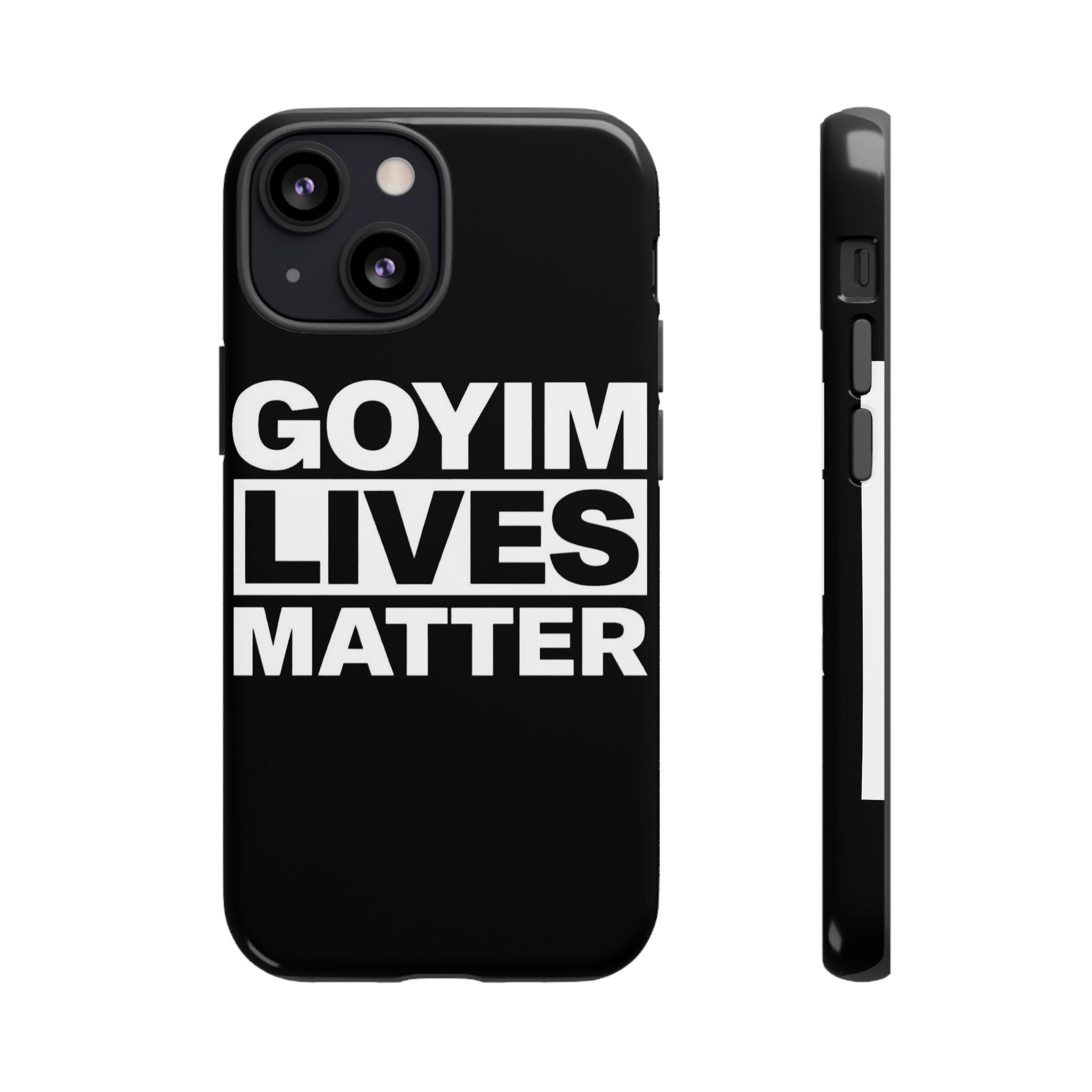 Phone Case — "Goyim Lives Matter" Bold Statement Tough Case