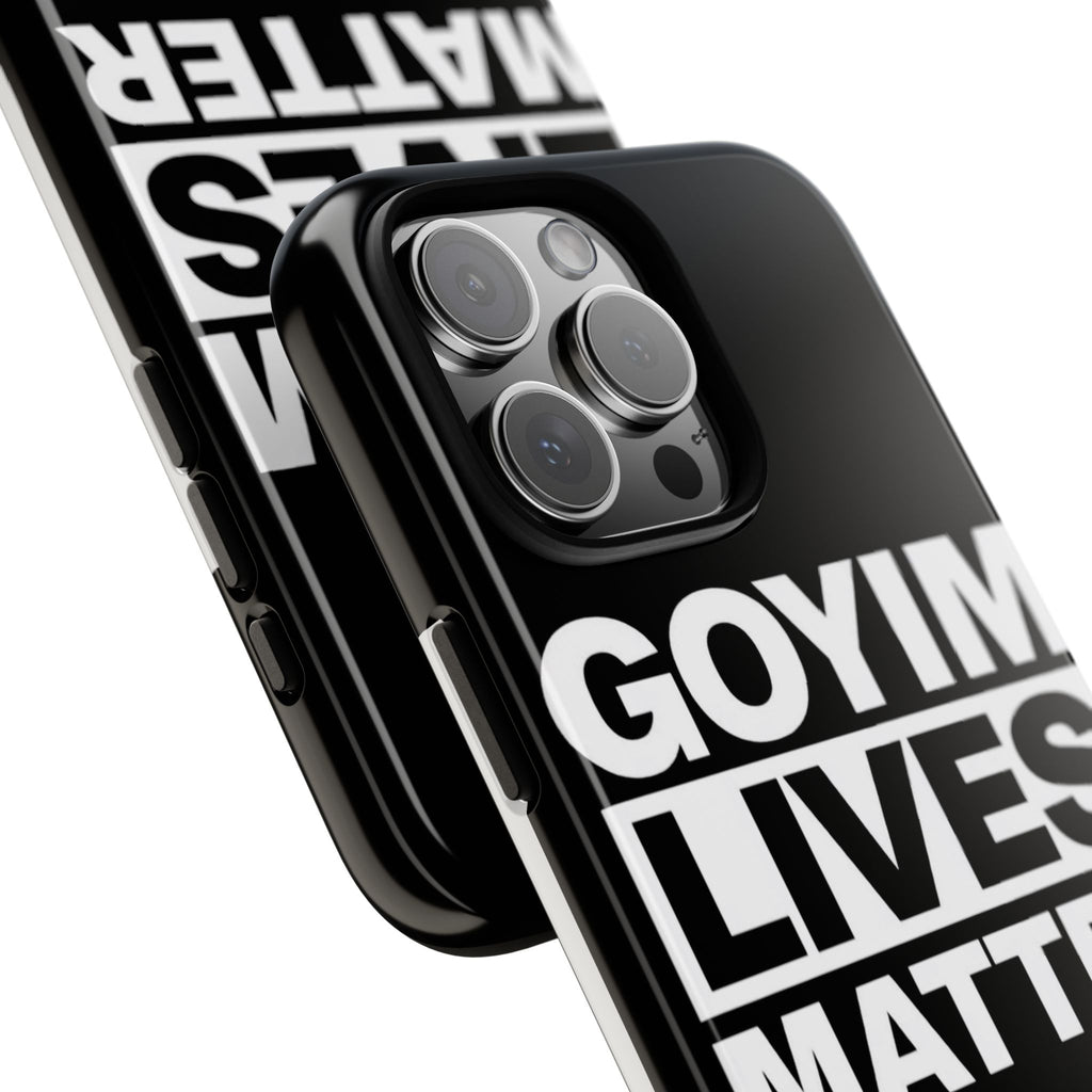Phone Case — "Goyim Lives Matter" Bold Statement Tough Case