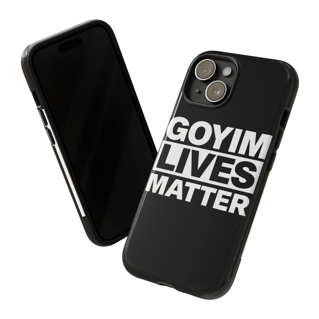 Phone Case — "Goyim Lives Matter" Bold Statement Tough Case