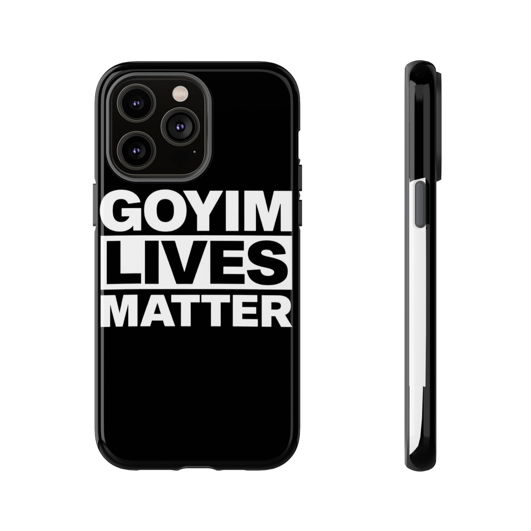 Phone Case — "Goyim Lives Matter" Bold Statement Tough Case