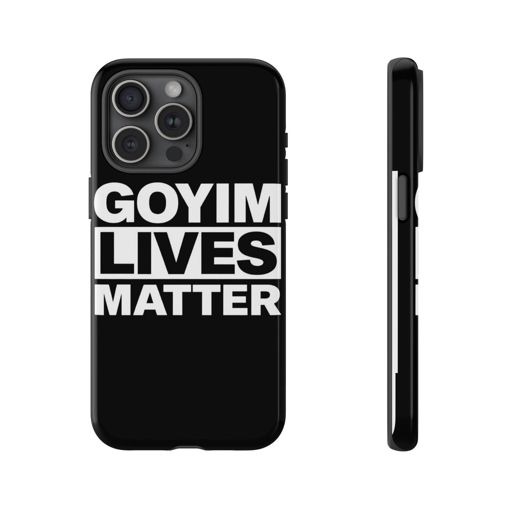 Phone Case — "Goyim Lives Matter" Bold Statement Tough Case