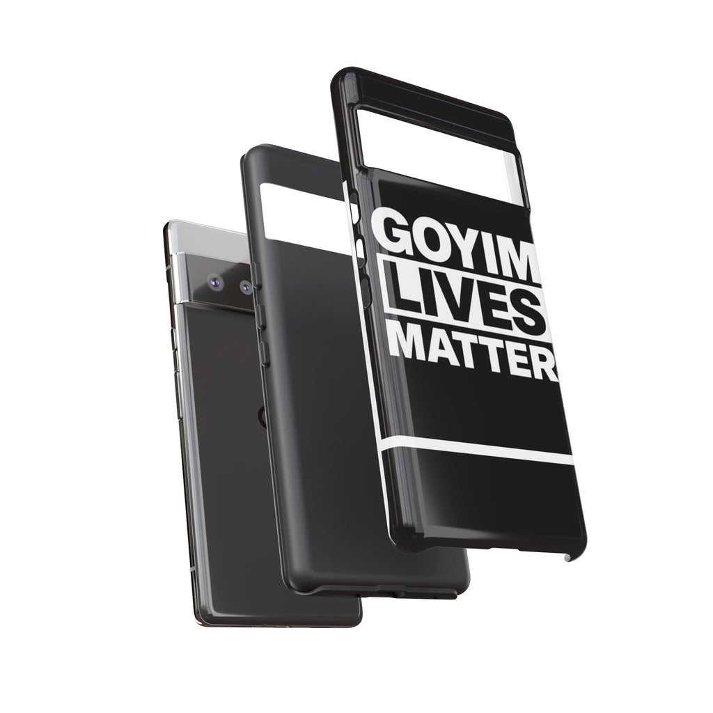 Phone Case — "Goyim Lives Matter" Bold Statement Tough Case