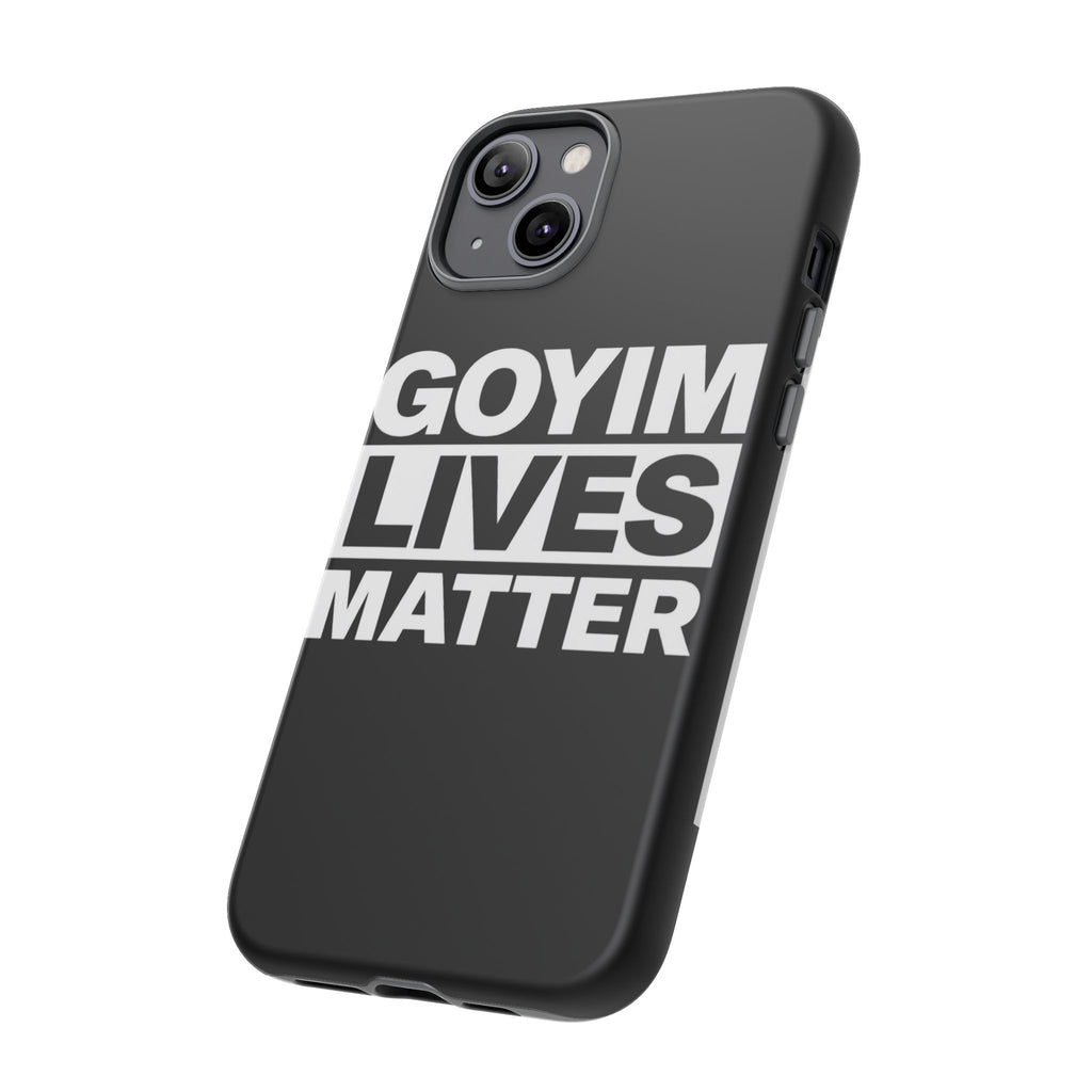 Phone Case — "Goyim Lives Matter" Bold Statement Tough Case