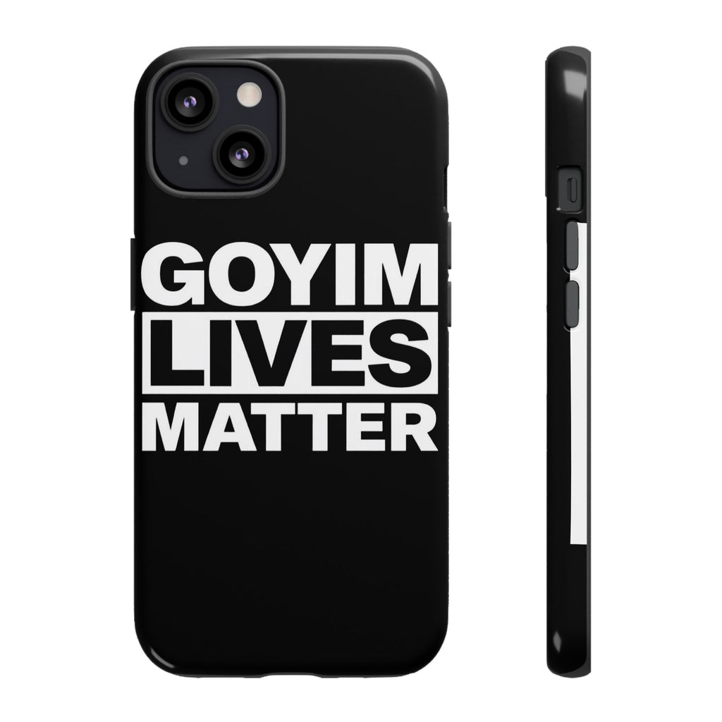 Phone Case — "Goyim Lives Matter" Bold Statement Tough Case