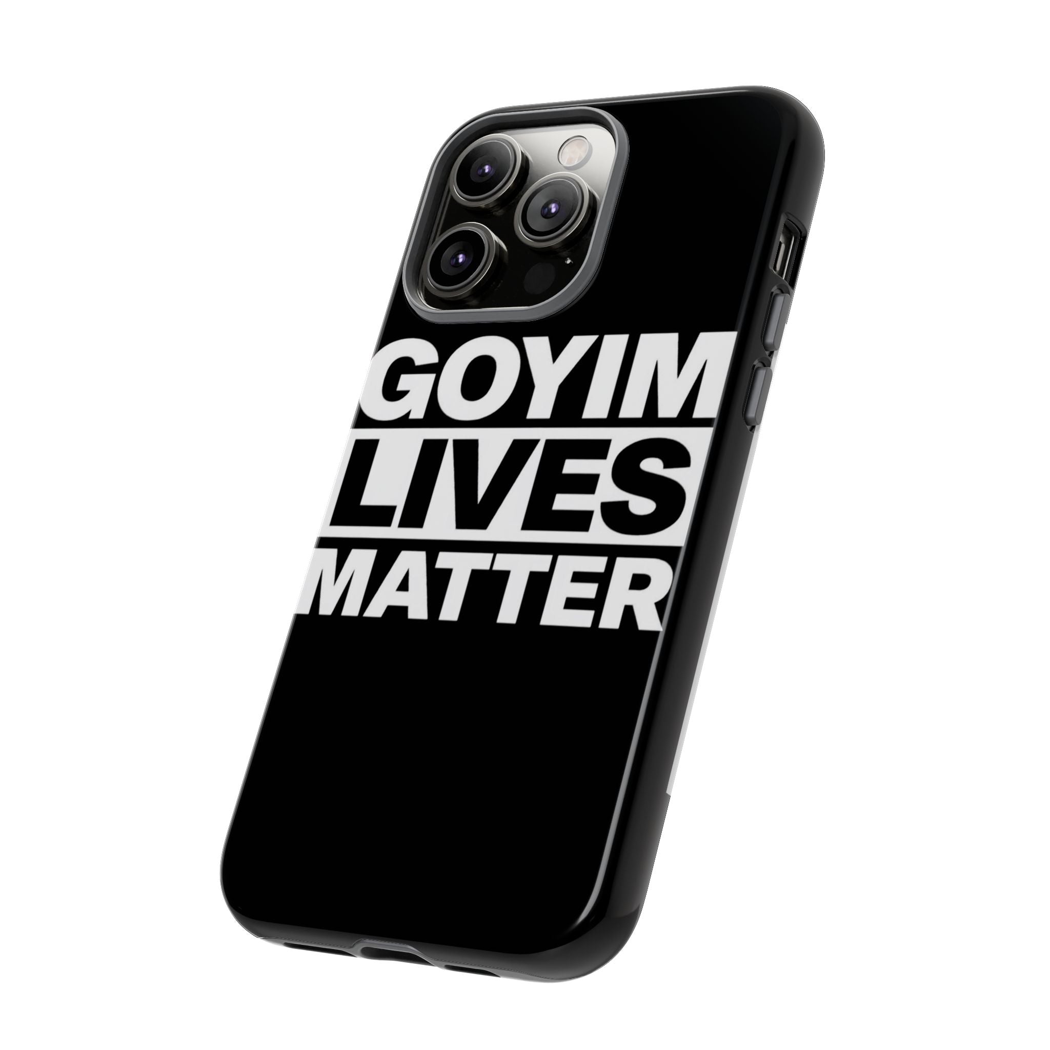 Phone Case — "Goyim Lives Matter" Bold Statement Tough Case