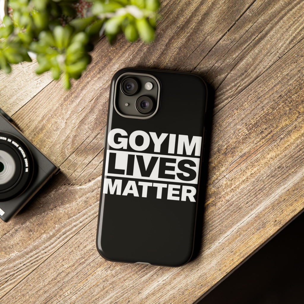 Phone Case — "Goyim Lives Matter" Bold Statement Tough Case