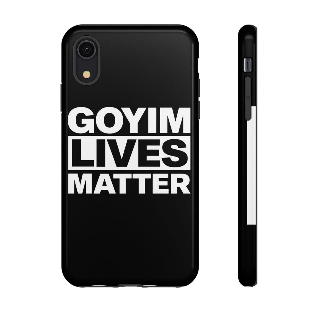 Phone Case — "Goyim Lives Matter" Bold Statement Tough Case