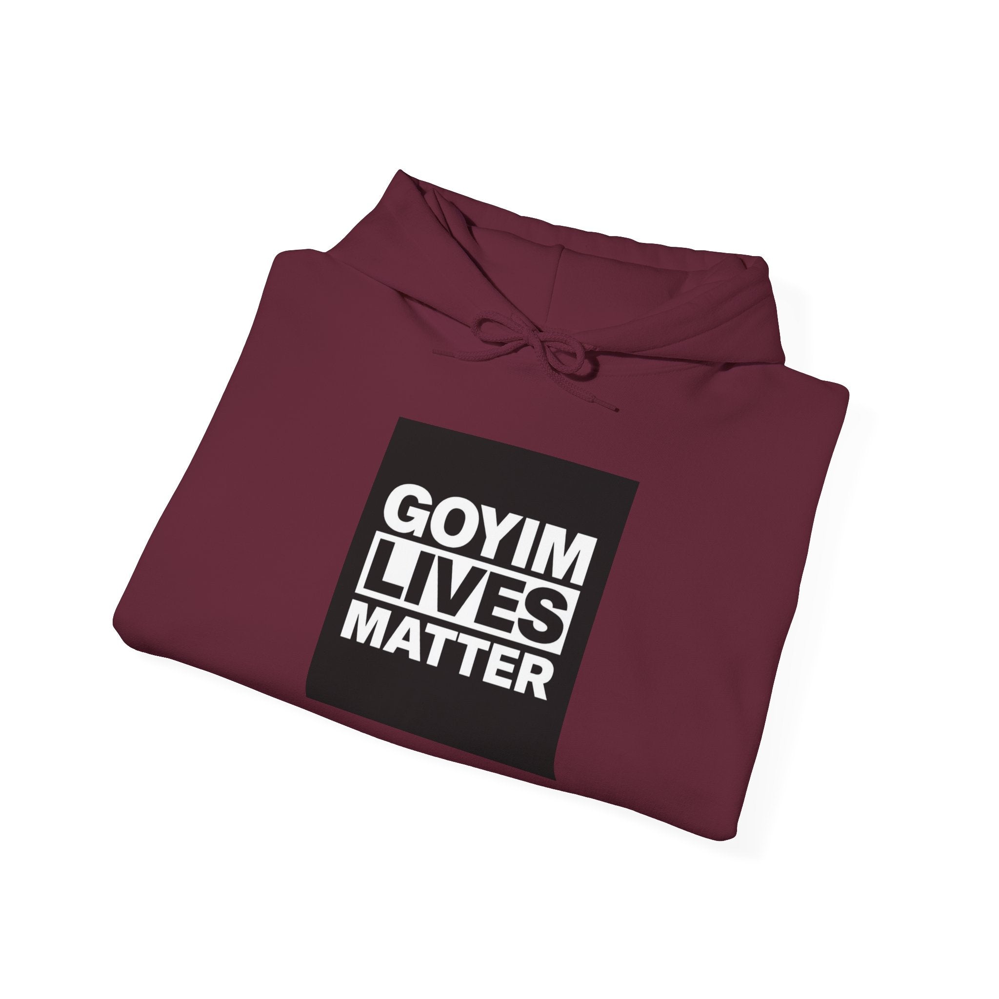 Hoodie — "Goyim Lives Matter" Bold Statement Pullover