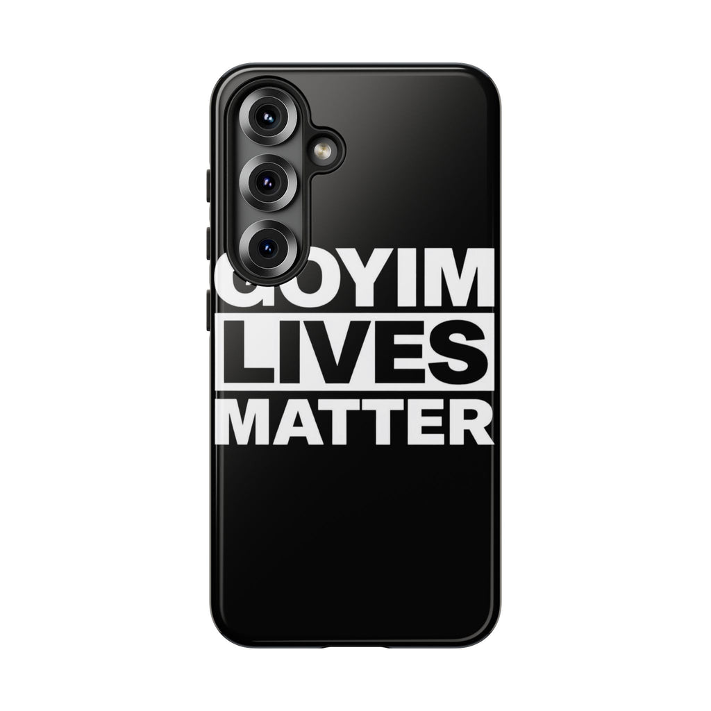 Phone Case — "Goyim Lives Matter" Bold Statement Tough Case