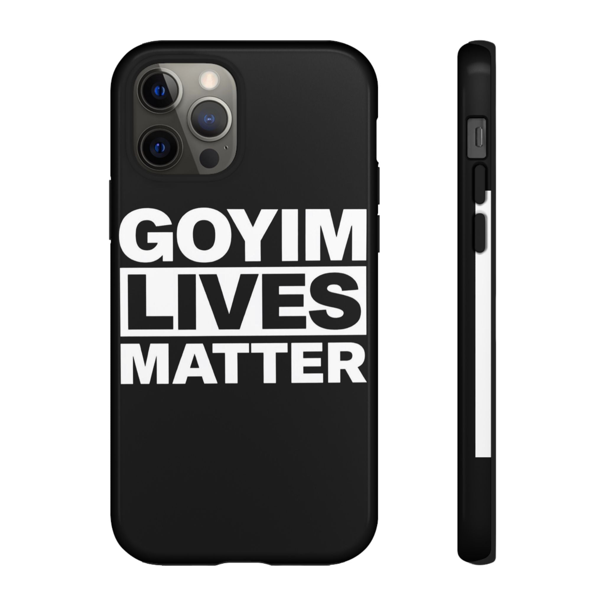 Phone Case — "Goyim Lives Matter" Bold Statement Tough Case