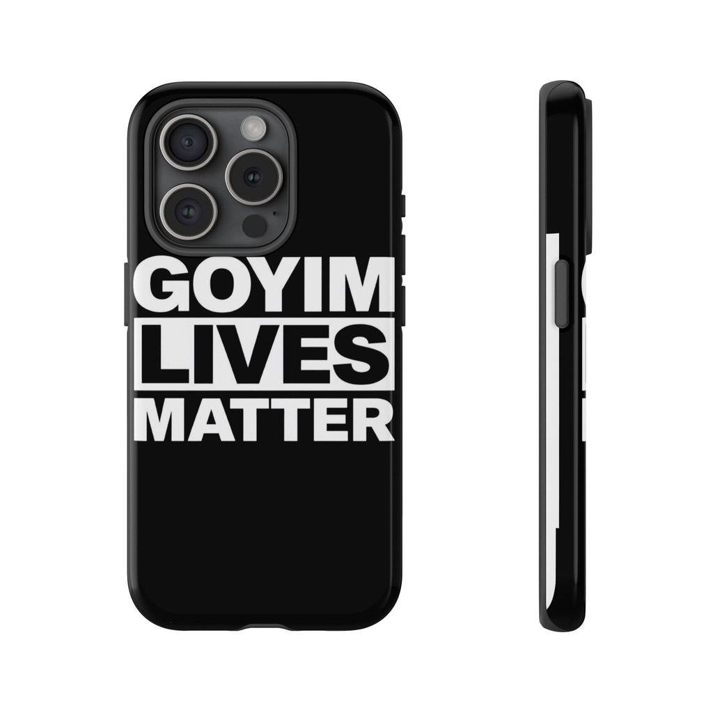 Phone Case — "Goyim Lives Matter" Bold Statement Tough Case