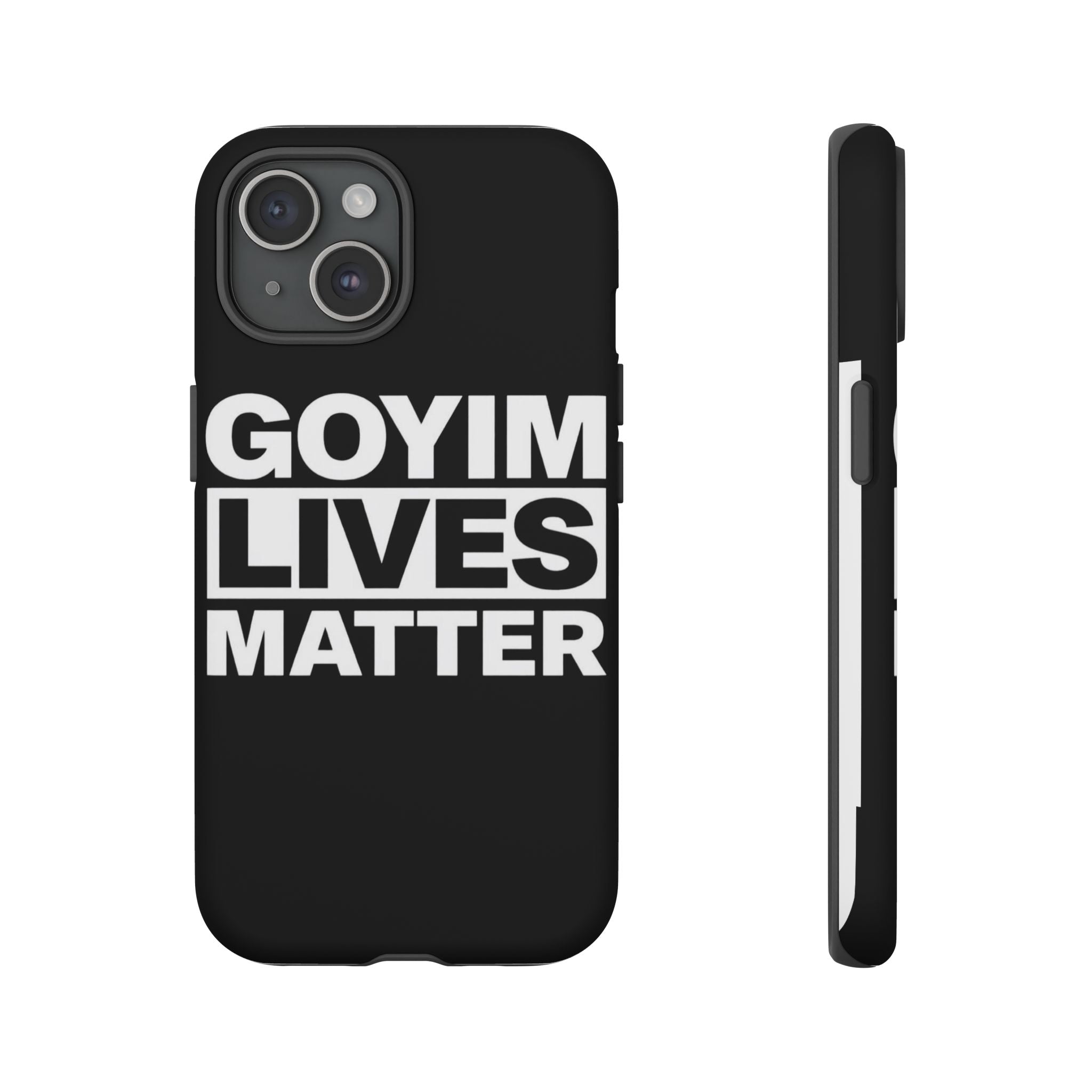 Phone Case — "Goyim Lives Matter" Bold Statement Tough Case