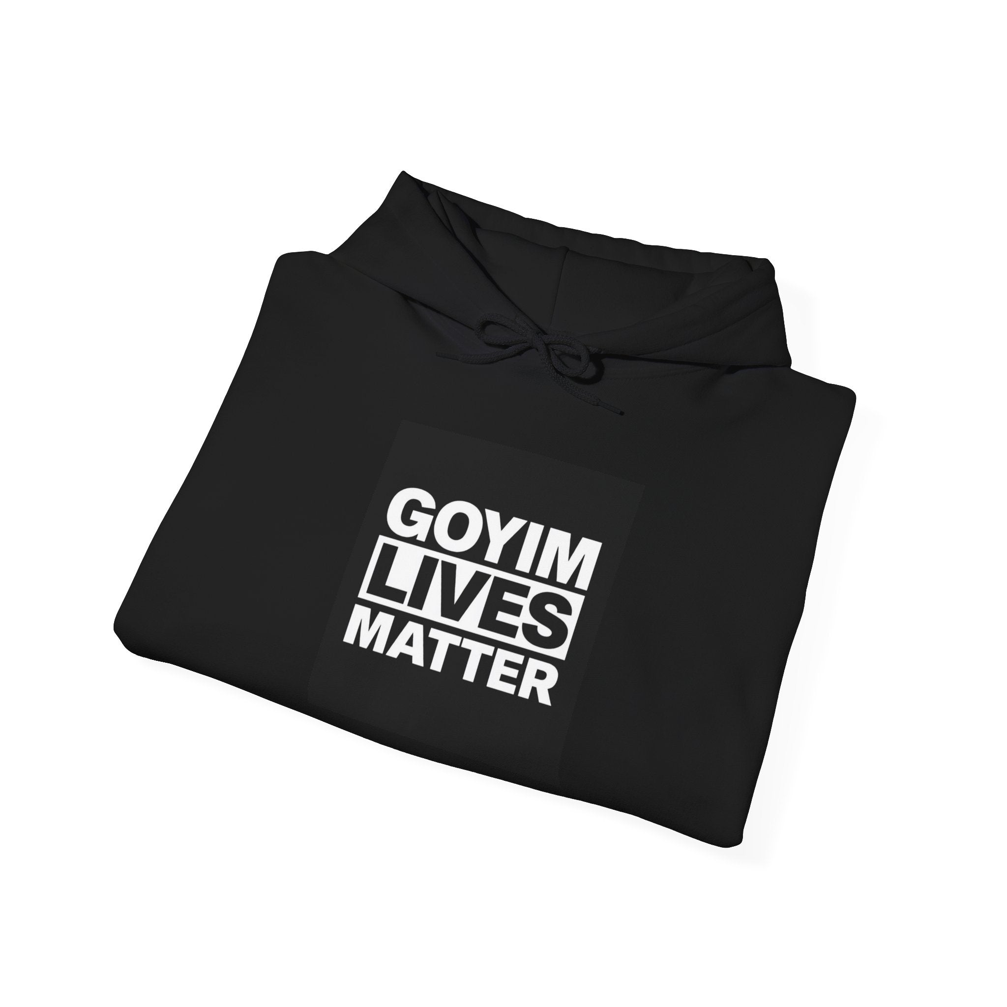 Hoodie — "Goyim Lives Matter" Bold Statement Pullover