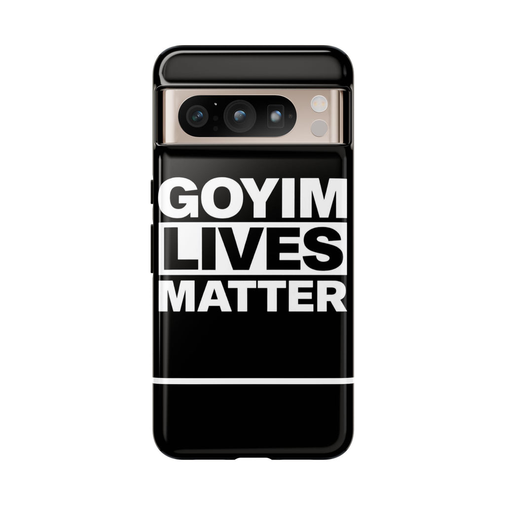 Phone Case — "Goyim Lives Matter" Bold Statement Tough Case