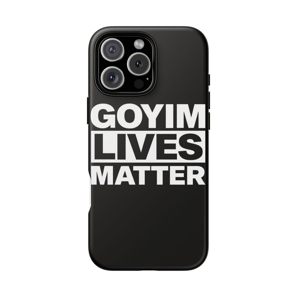 Phone Case — "Goyim Lives Matter" Bold Statement Tough Case