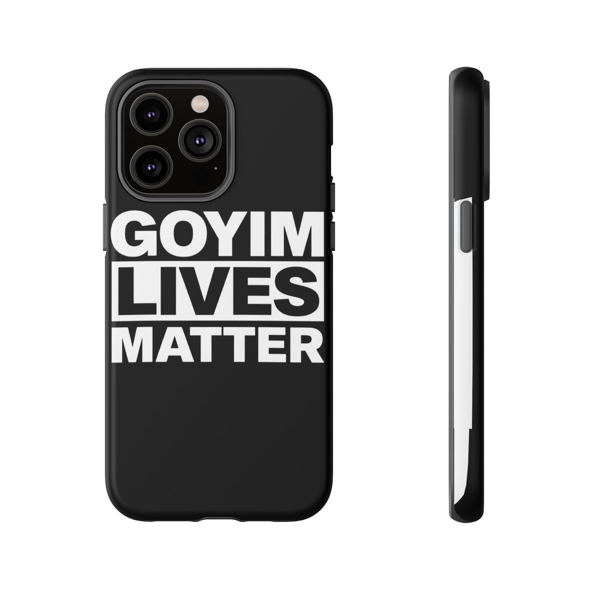 Phone Case — "Goyim Lives Matter" Bold Statement Tough Case