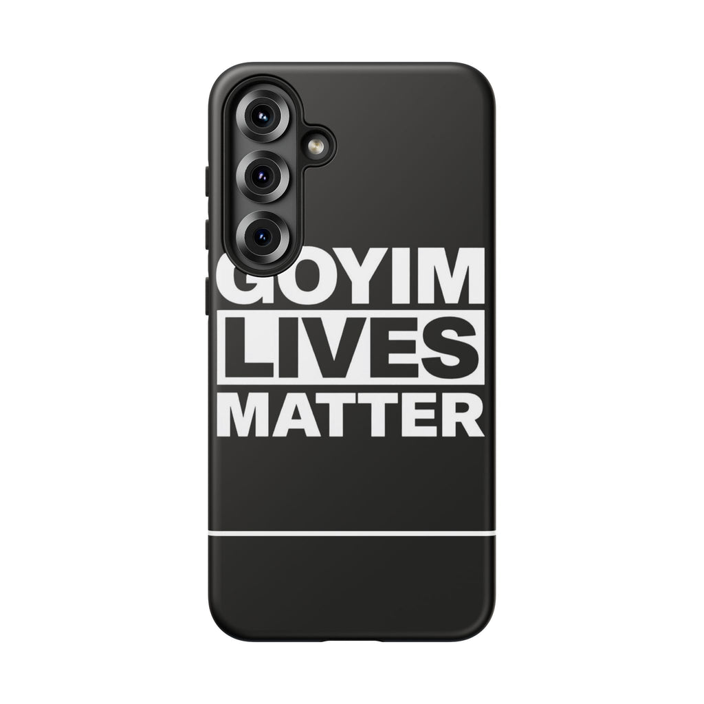 Phone Case — "Goyim Lives Matter" Bold Statement Tough Case