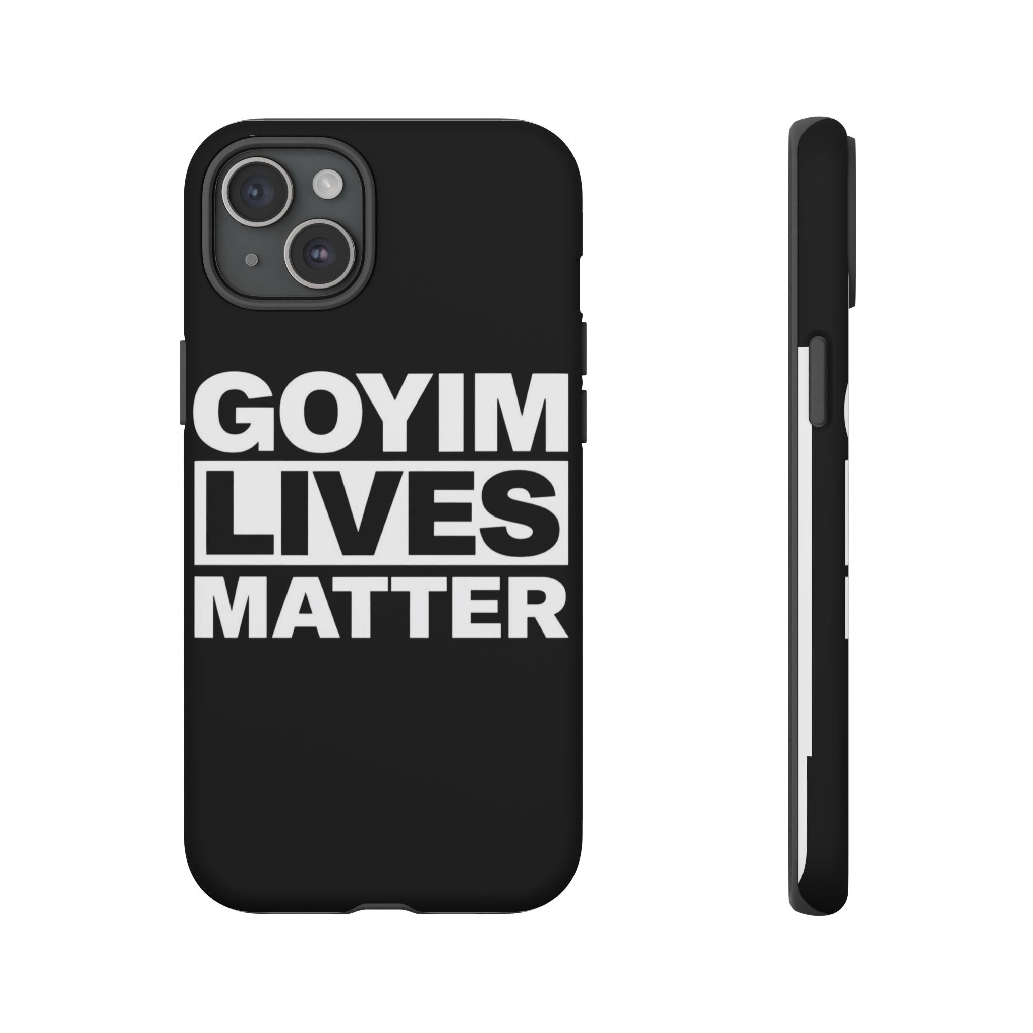 Phone Case — "Goyim Lives Matter" Bold Statement Tough Case
