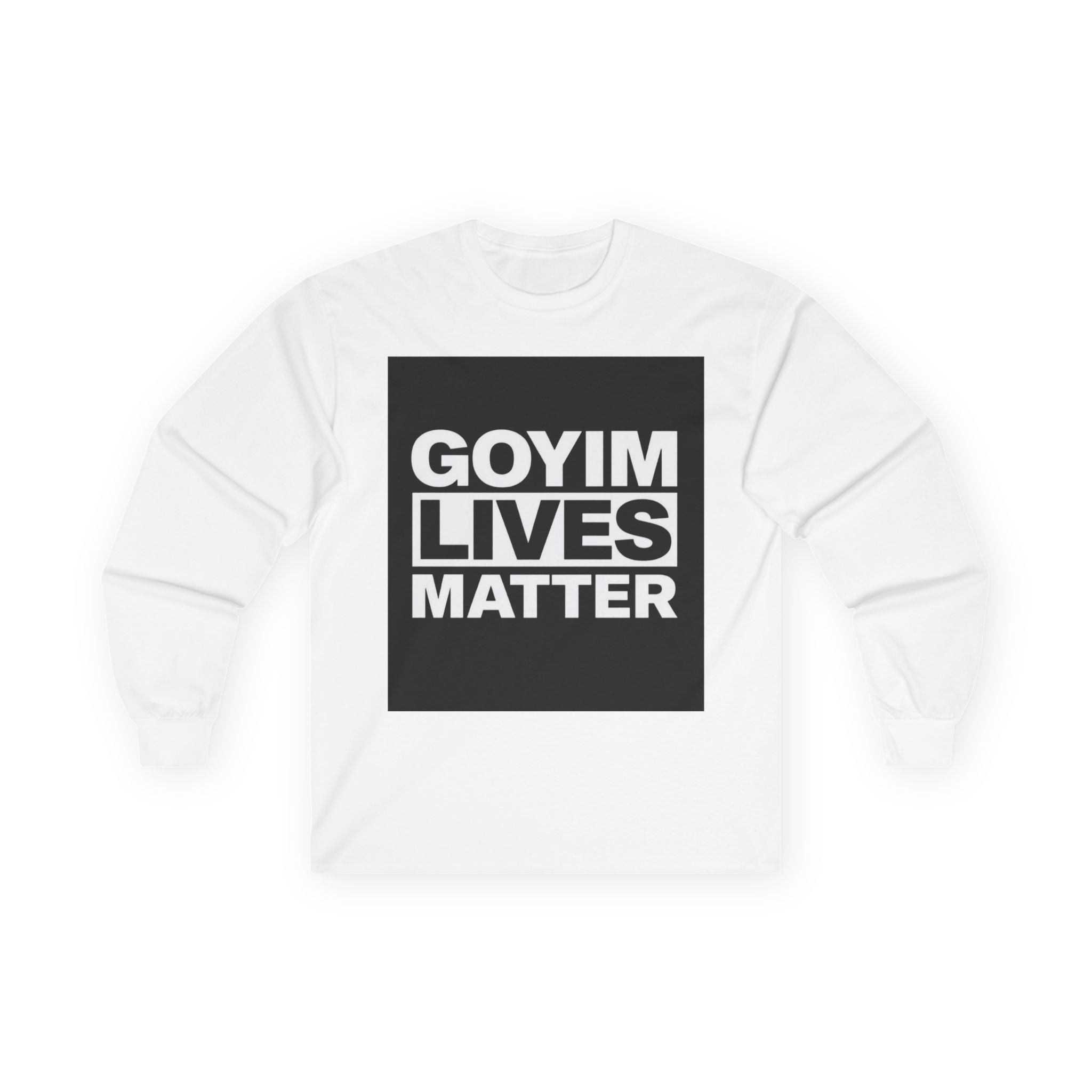 Long Sleeve Tee — "Goyim Lives Matter" Statement Shirt