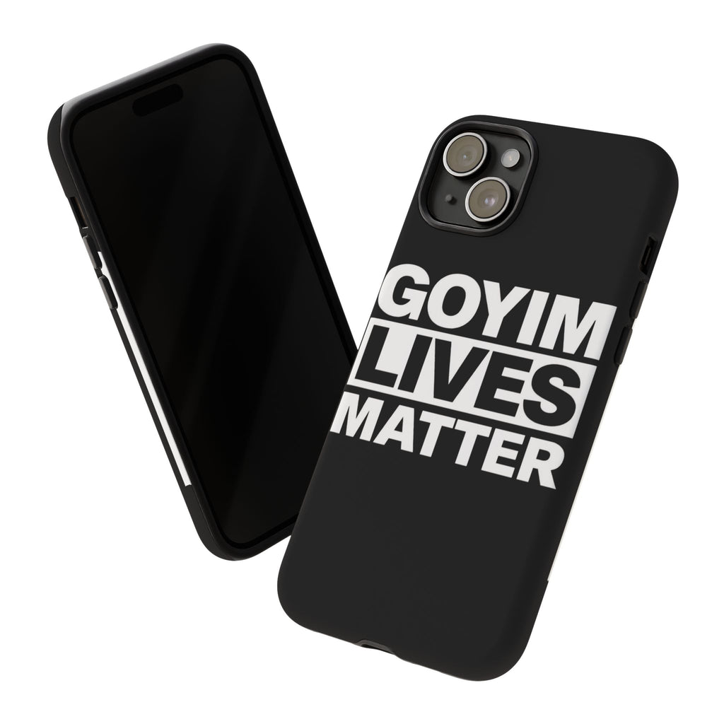 Phone Case — "Goyim Lives Matter" Bold Statement Tough Case