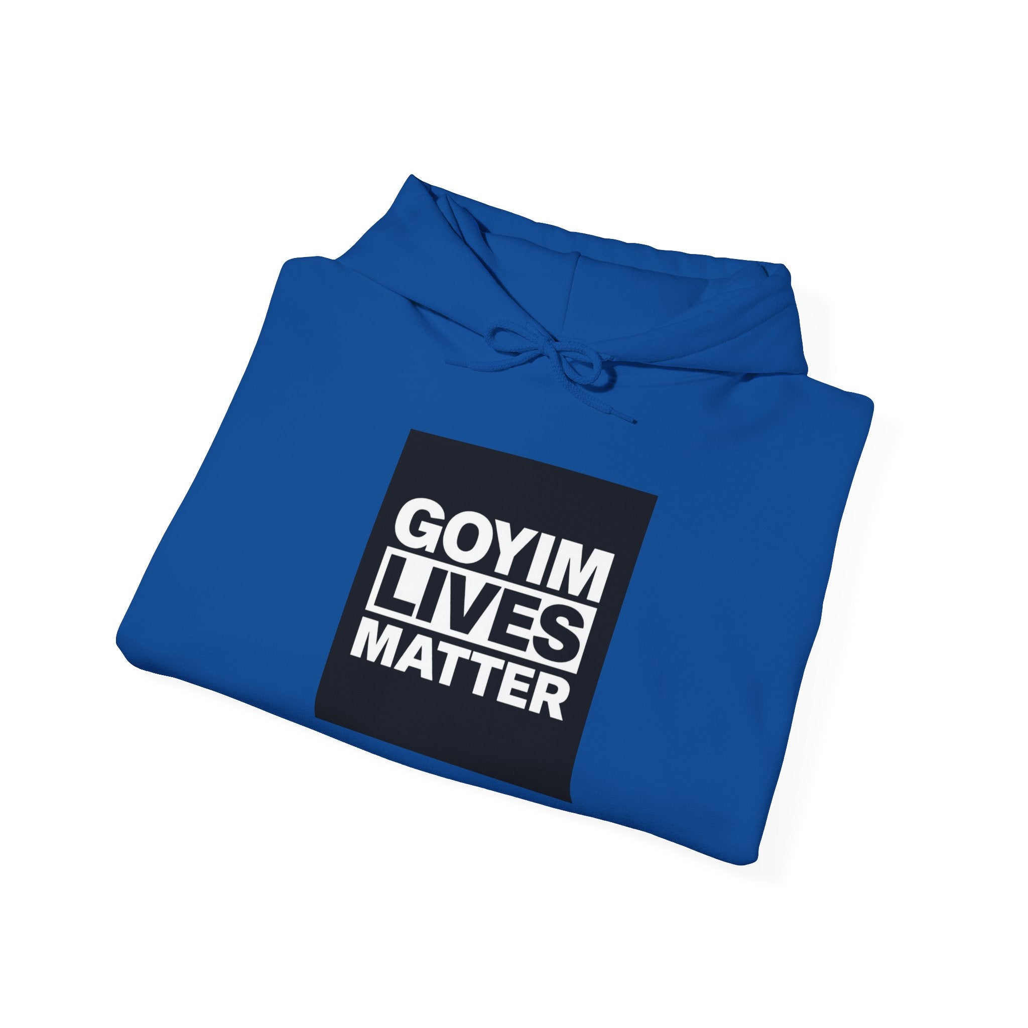Hoodie — "Goyim Lives Matter" Bold Statement Pullover