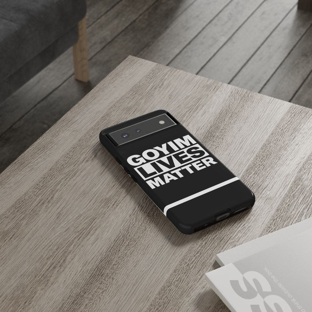 Phone Case — "Goyim Lives Matter" Bold Statement Tough Case