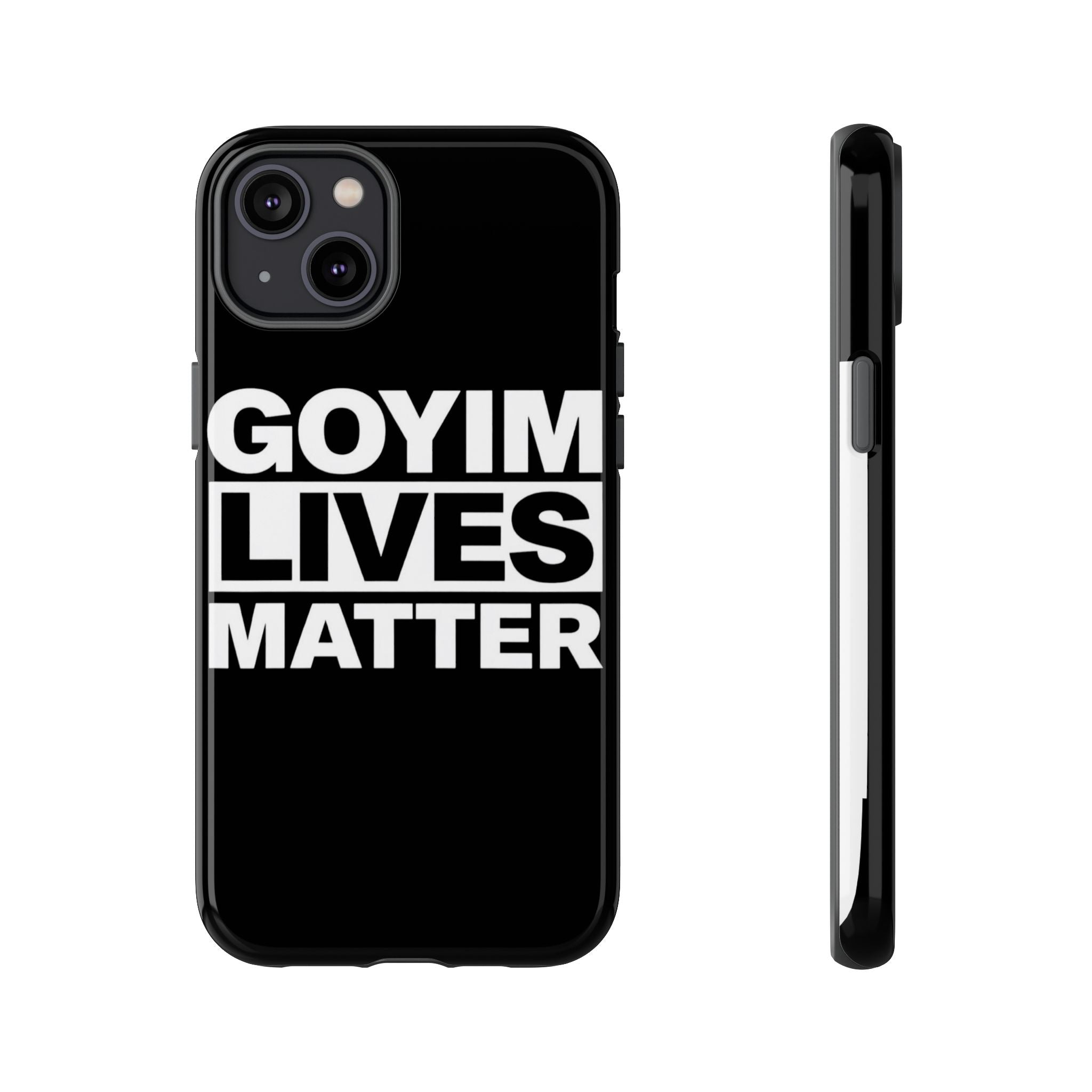 Phone Case — "Goyim Lives Matter" Bold Statement Tough Case