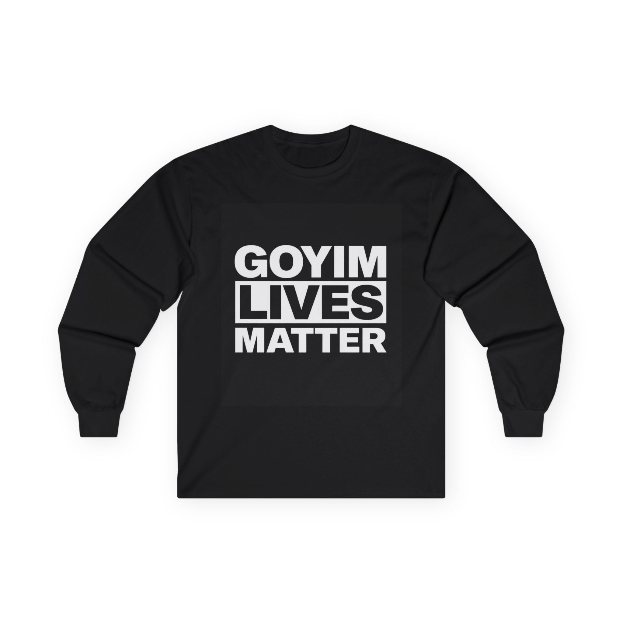 Long Sleeve Tee — "Goyim Lives Matter" Statement Shirt