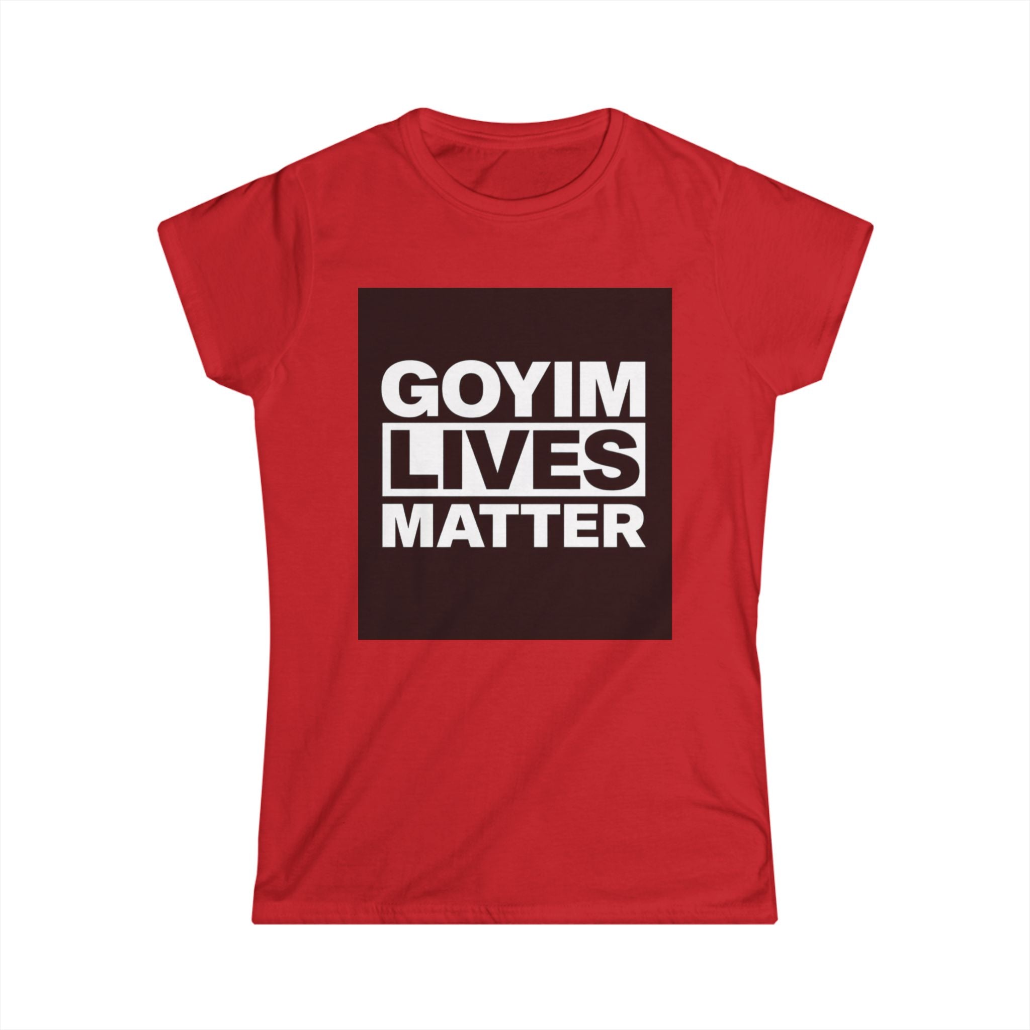 Woman's T-Shirt — "Goyim Lives Matter" Statement Tee