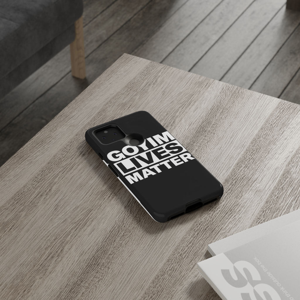 Phone Case — "Goyim Lives Matter" Bold Statement Tough Case