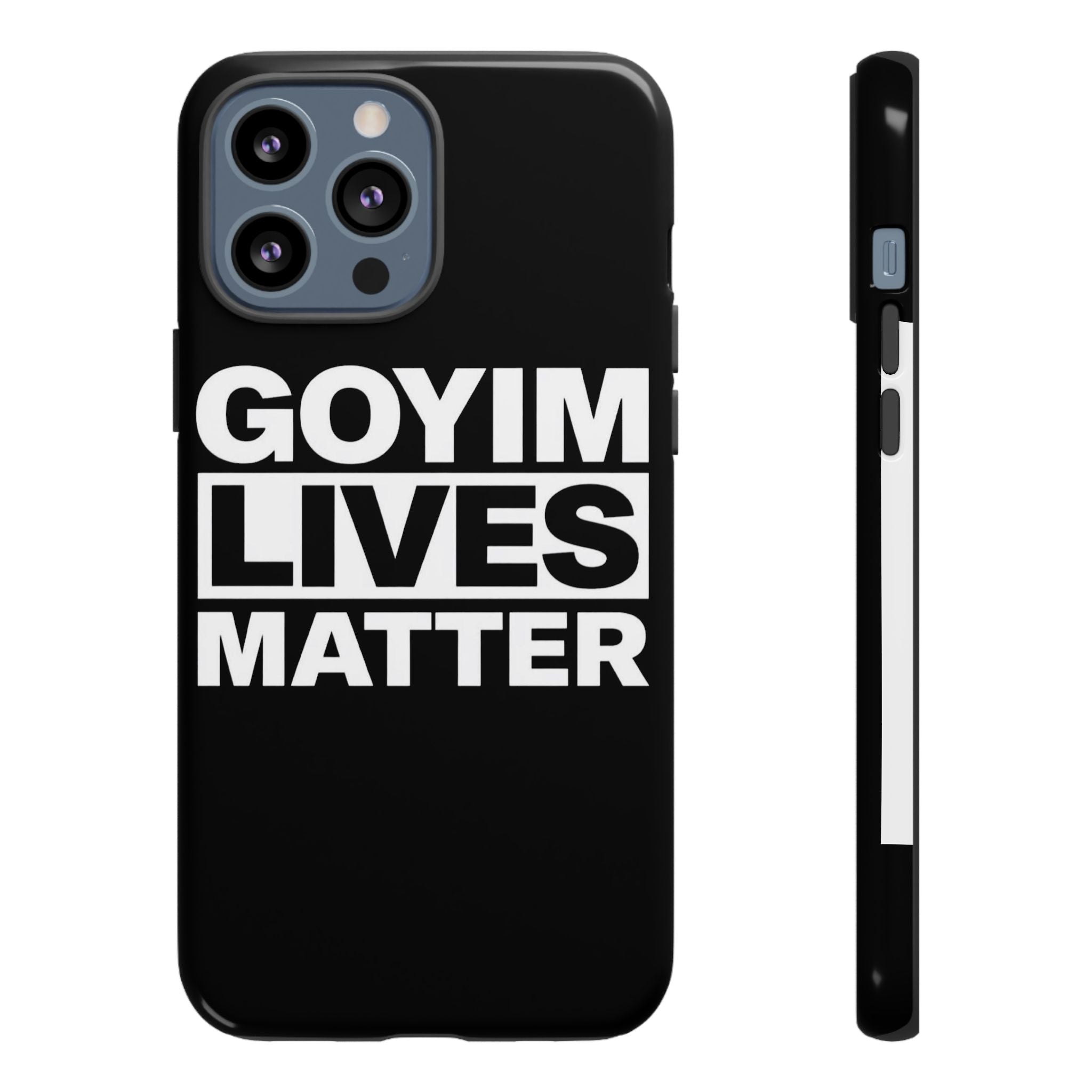 Phone Case — "Goyim Lives Matter" Bold Statement Tough Case