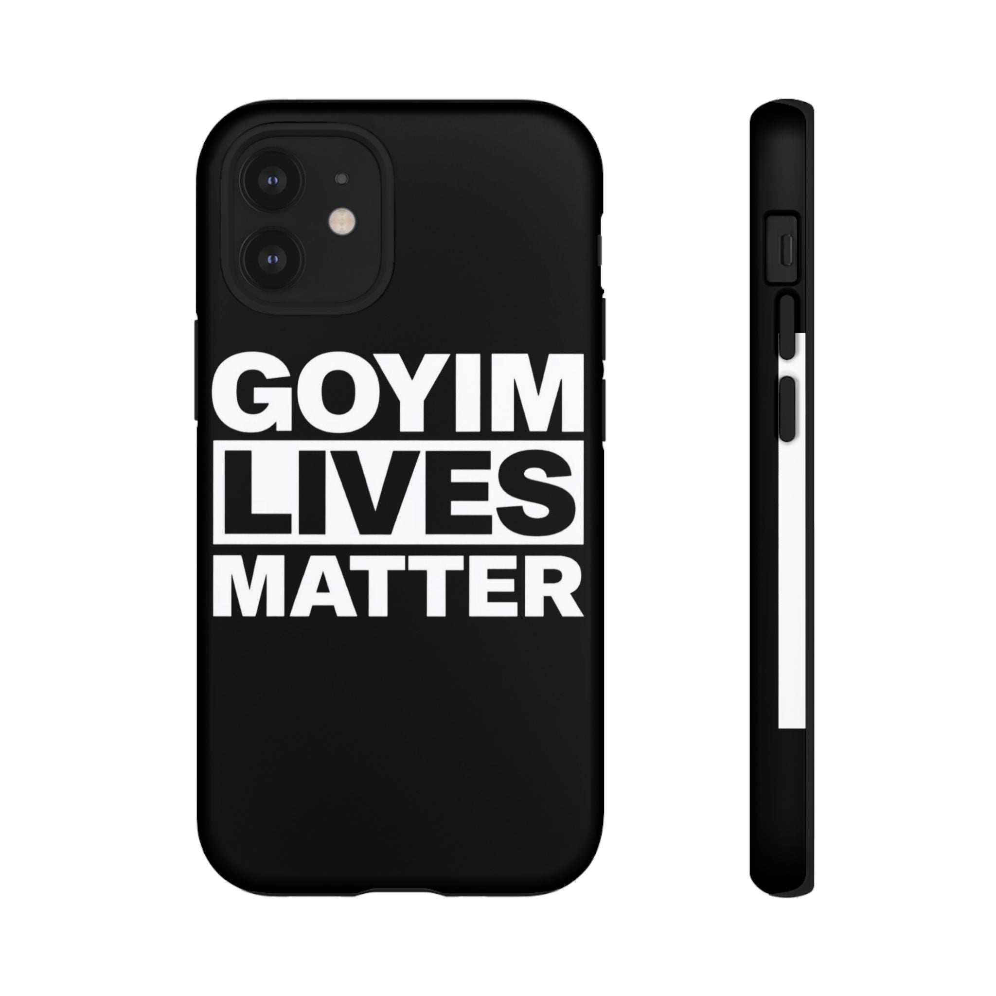 Phone Case — "Goyim Lives Matter" Bold Statement Tough Case