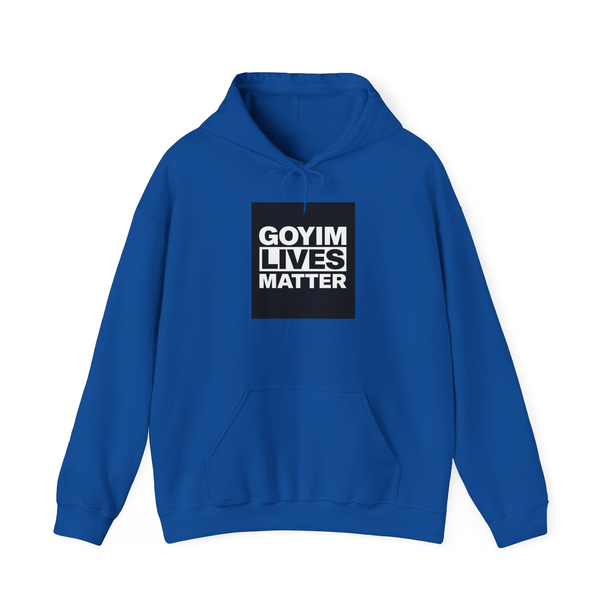 Hoodie — "Goyim Lives Matter" Bold Statement Pullover