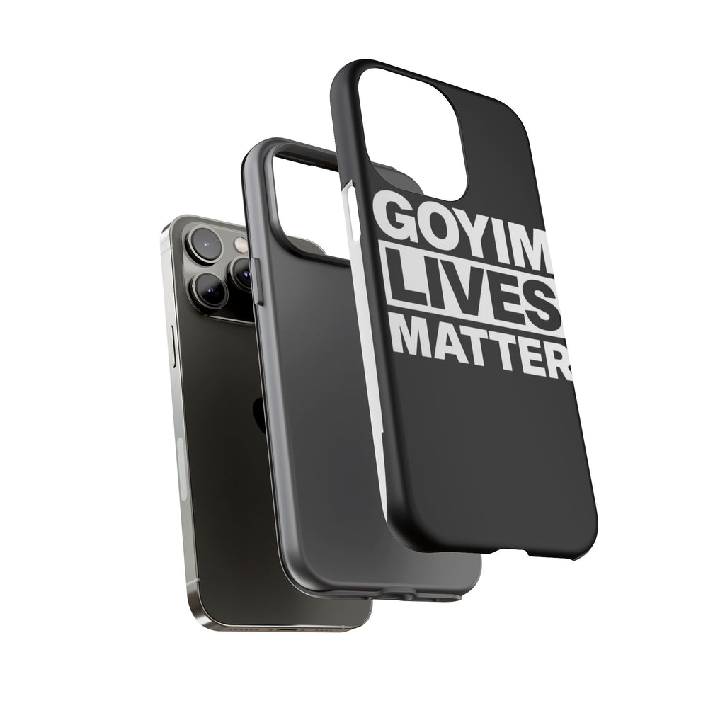 Phone Case — "Goyim Lives Matter" Bold Statement Tough Case