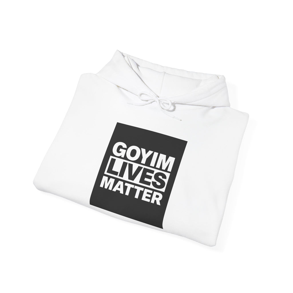 Hoodie — "Goyim Lives Matter" Bold Statement Pullover