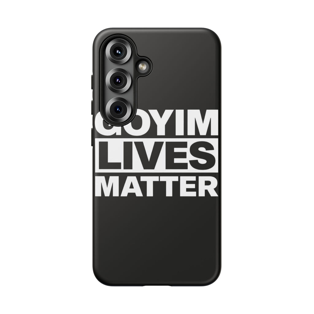 Phone Case — "Goyim Lives Matter" Bold Statement Tough Case