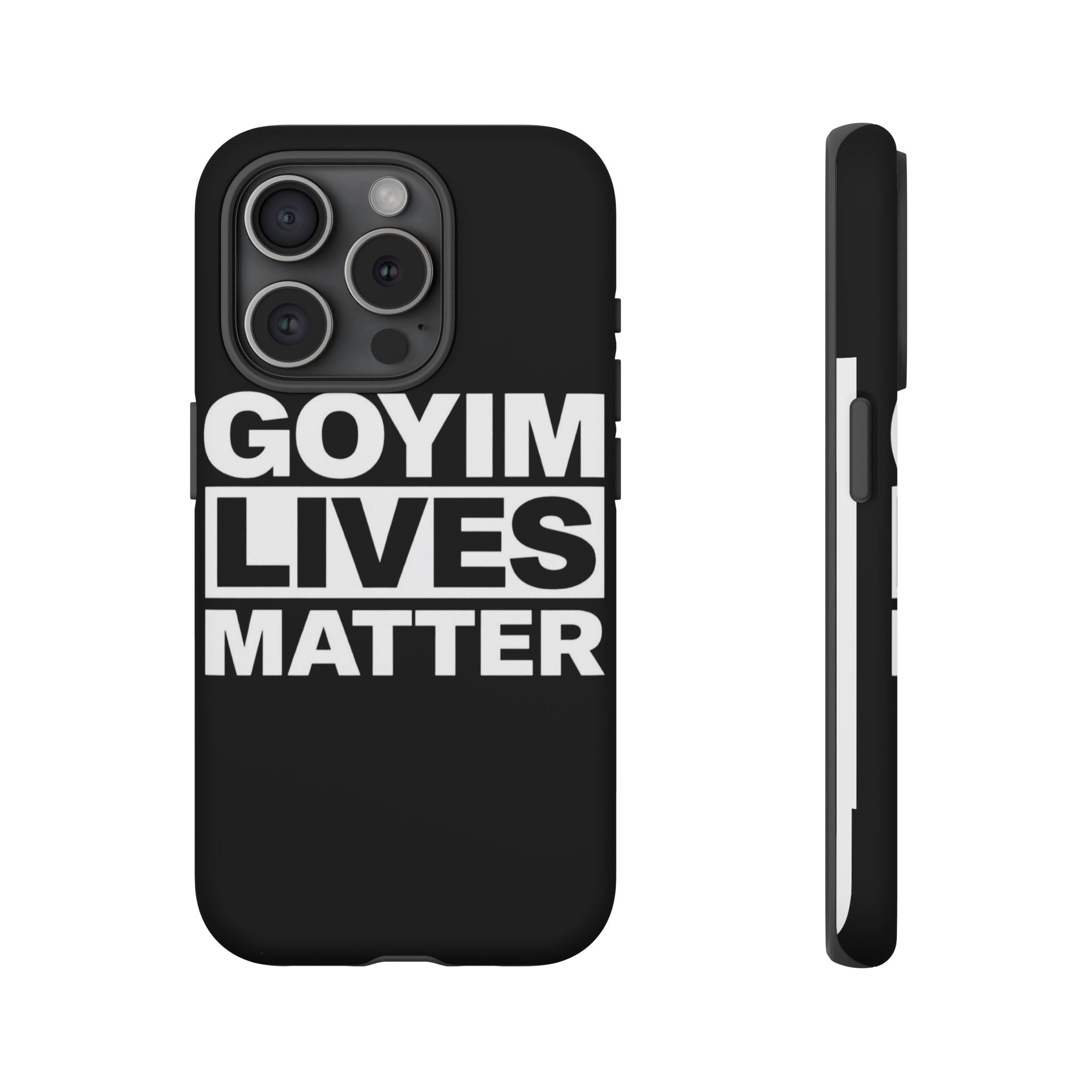 Phone Case — "Goyim Lives Matter" Bold Statement Tough Case