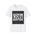 T-Shirt — "Goyim Lives Matter" Bold Graphic Tee