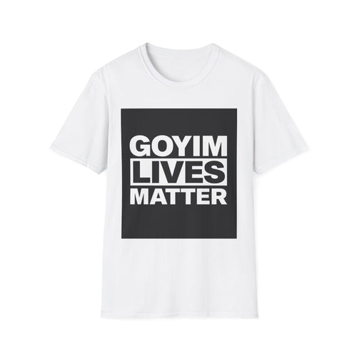 T-Shirt — "Goyim Lives Matter" Bold Graphic Tee