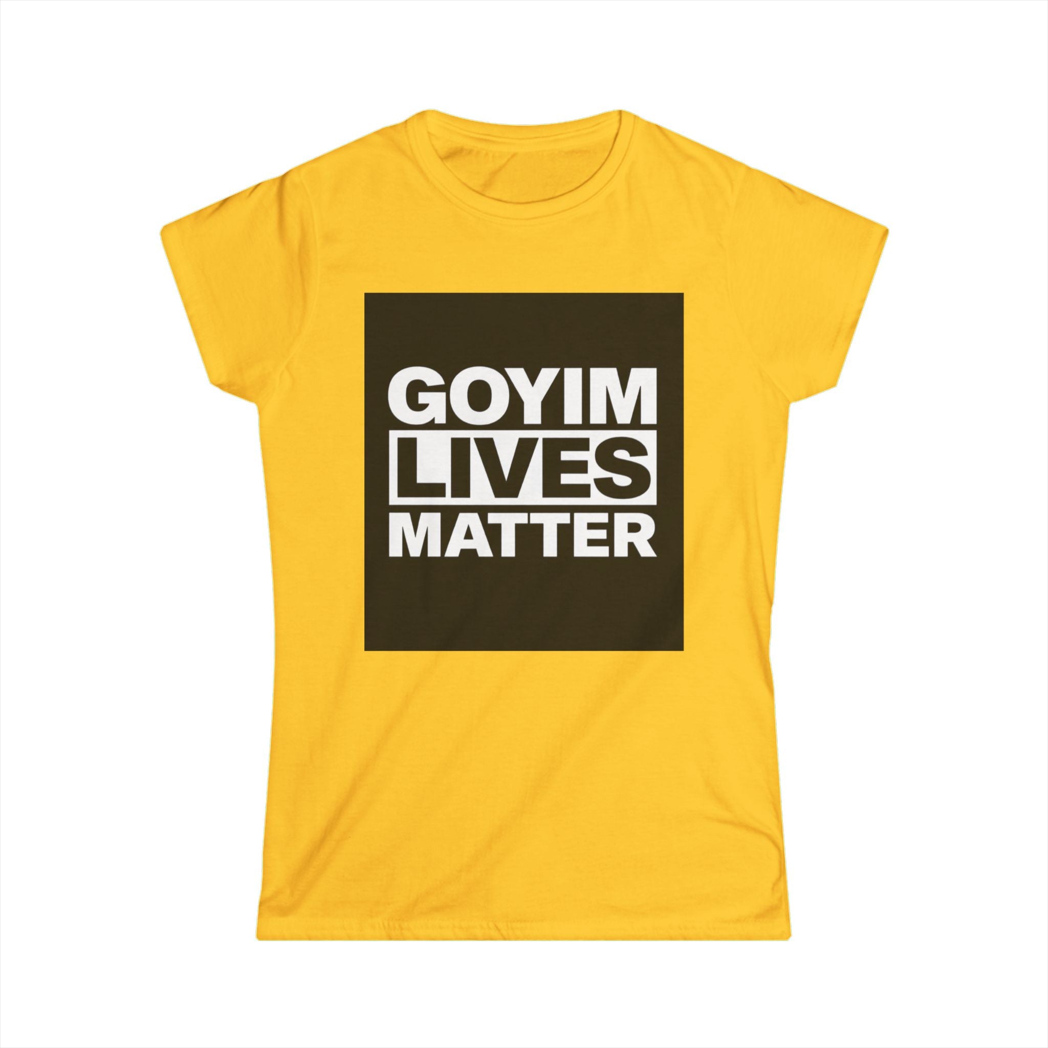 Woman's T-Shirt — "Goyim Lives Matter" Statement Tee