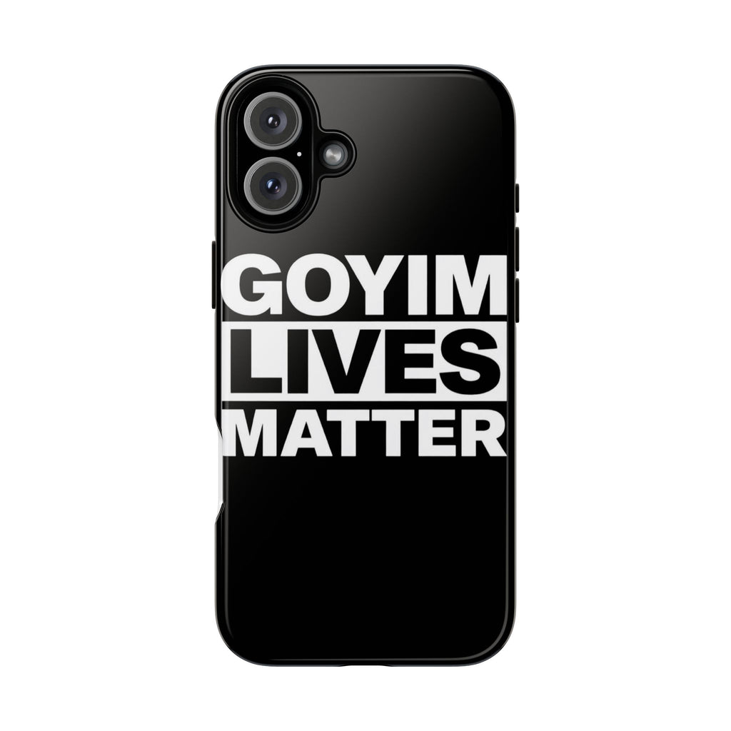 Phone Case — "Goyim Lives Matter" Bold Statement Tough Case