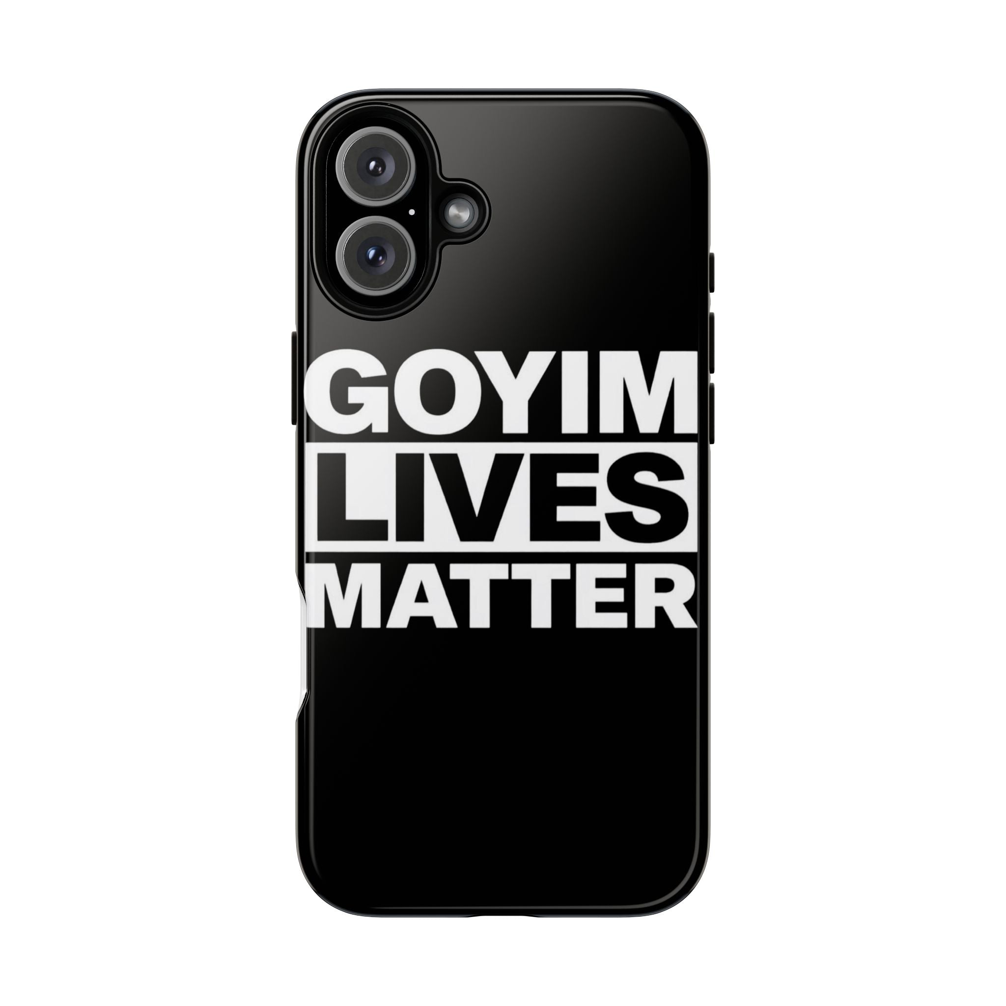 Phone Case — "Goyim Lives Matter" Bold Statement Tough Case