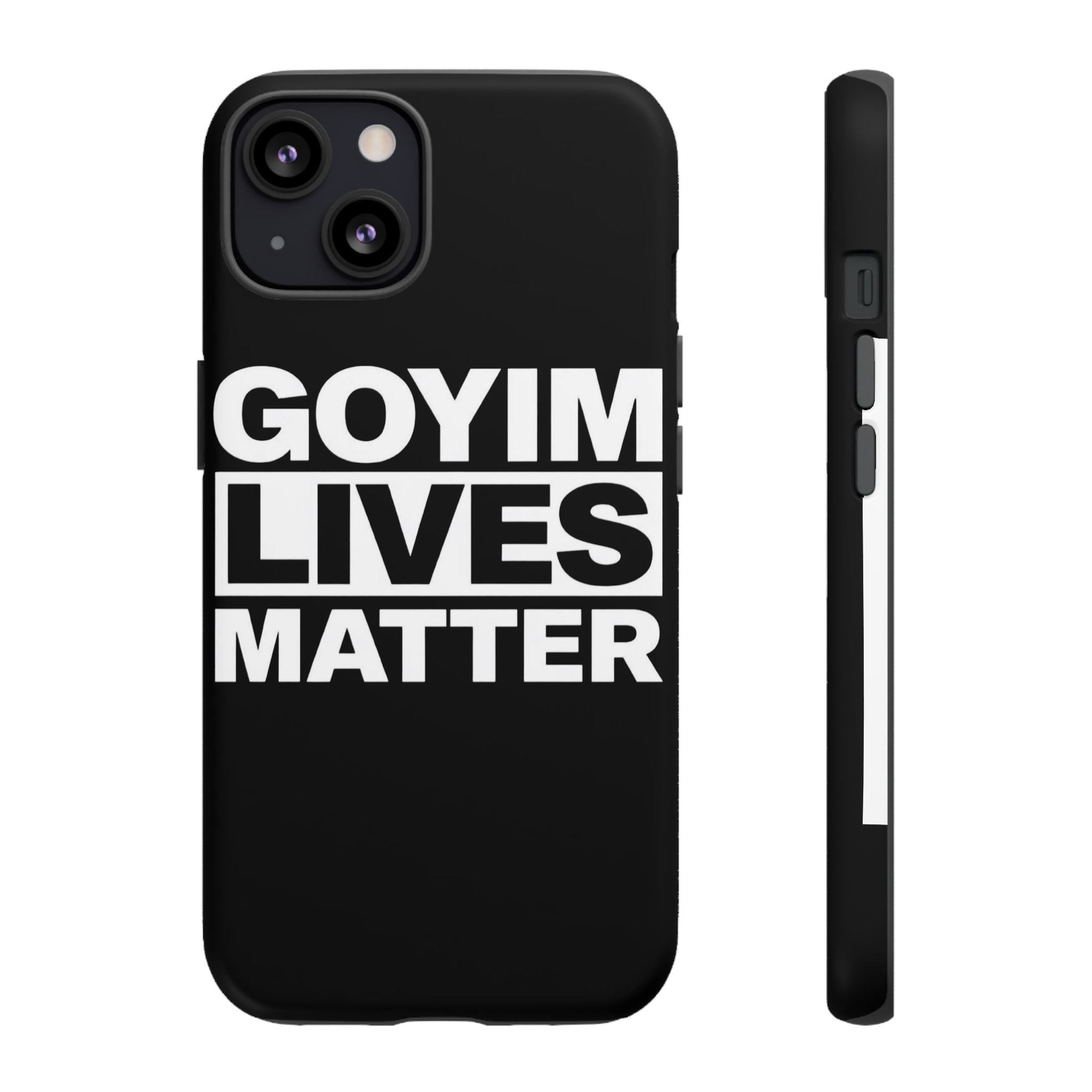 Phone Case — "Goyim Lives Matter" Bold Statement Tough Case