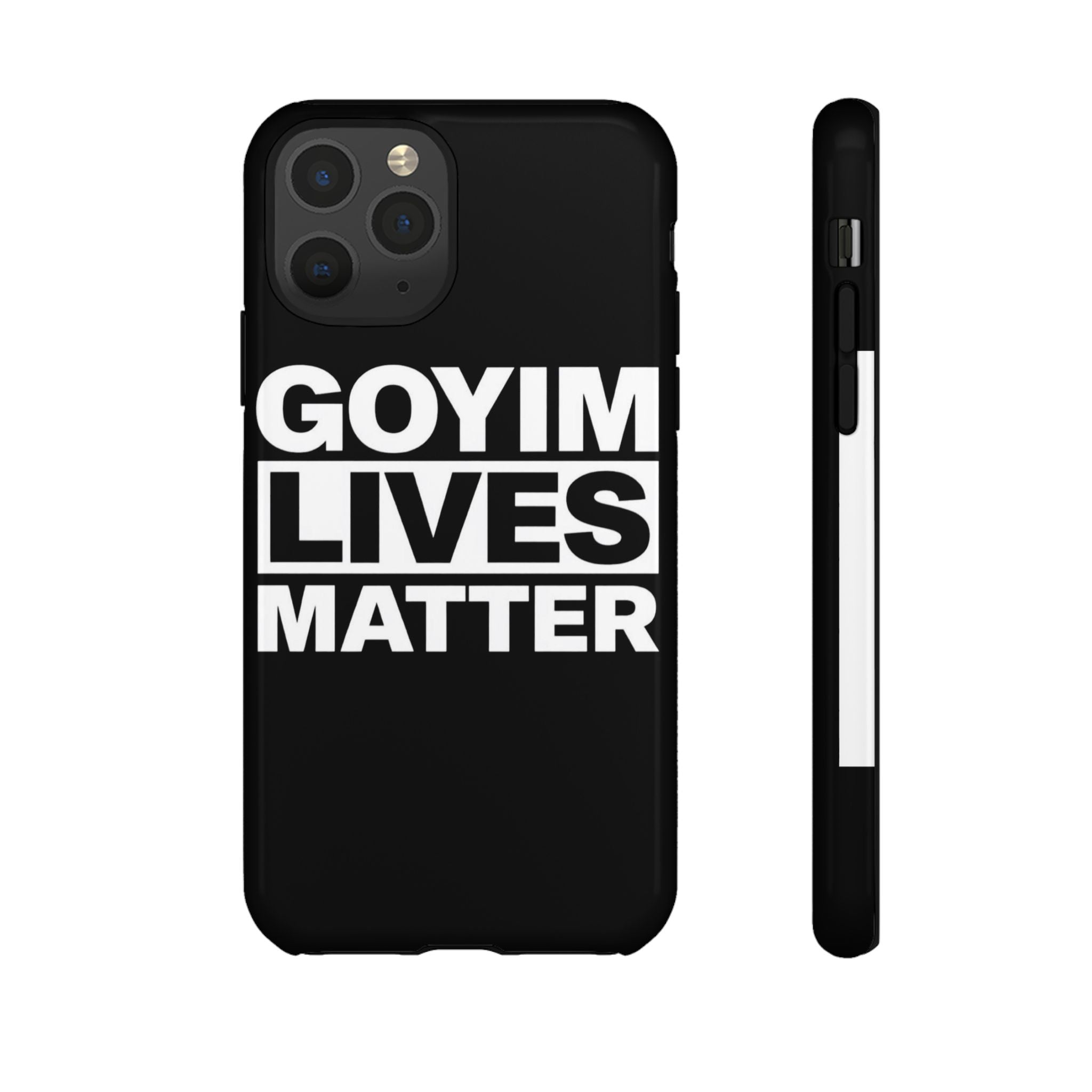 Phone Case — "Goyim Lives Matter" Bold Statement Tough Case